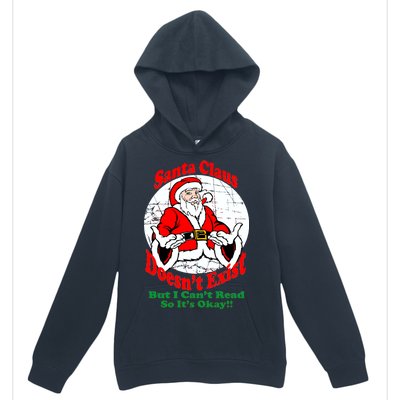 Santa Claus Doesn't Exist But I cant Read Urban Pullover Hoodie