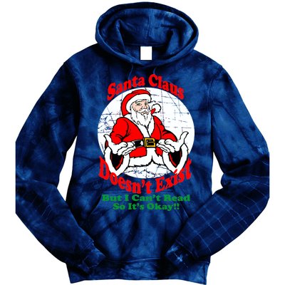 Santa Claus Doesn't Exist But I cant Read Tie Dye Hoodie