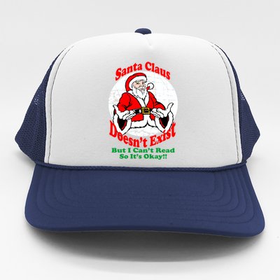 Santa Claus Doesn't Exist But I cant Read Trucker Hat