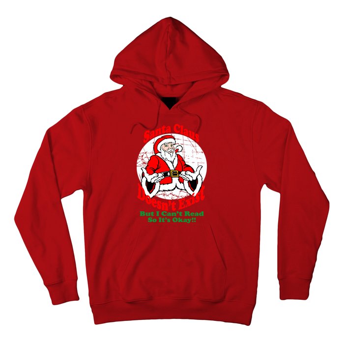 Santa Claus Doesn't Exist But I cant Read Hoodie