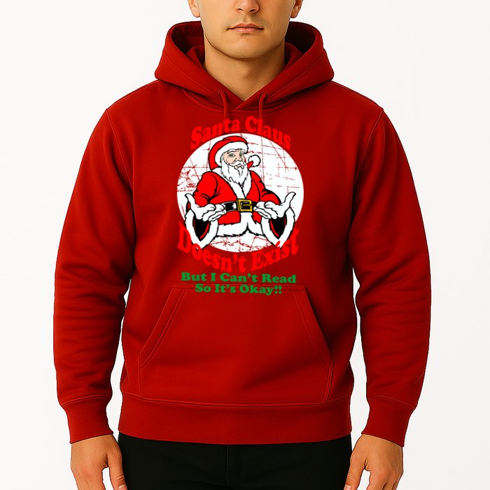 Santa Claus Doesn't Exist But I cant Read Hoodie