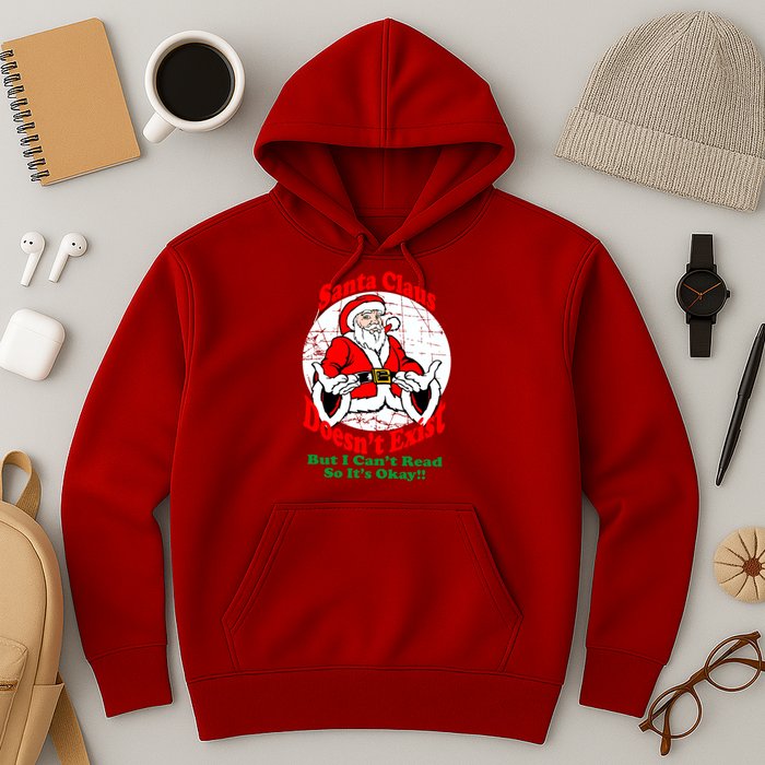 Santa Claus Doesn't Exist But I cant Read Hoodie