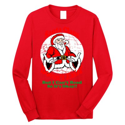 Santa Claus Doesn't Exist But I cant Read Long Sleeve Shirt