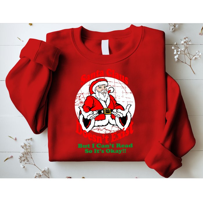 Santa Claus Doesn't Exist But I cant Read Sweatshirt