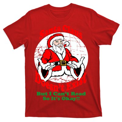 Santa Claus Doesn't Exist But I cant Read T-Shirt