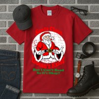 Santa Claus Doesn't Exist But I cant Read Tall T-Shirt