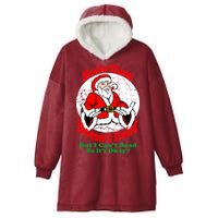 Santa Claus Doesn't Exist But I cant Read Hooded Wearable Blanket