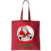 Santa Claus Doesn't Exist But I cant Read Tote Bag