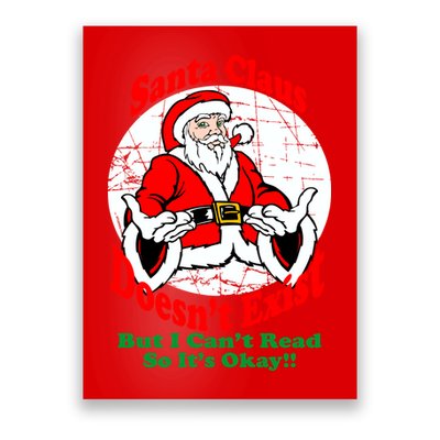 Santa Claus Doesn't Exist But I cant Read Poster
