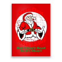 Santa Claus Doesn't Exist But I cant Read Poster