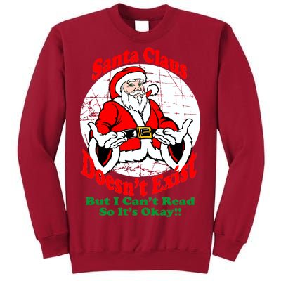 Santa Claus Doesn't Exist But I cant Read Tall Sweatshirt