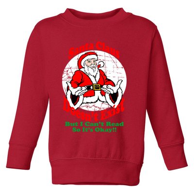 Santa Claus Doesn't Exist But I cant Read Toddler Sweatshirt