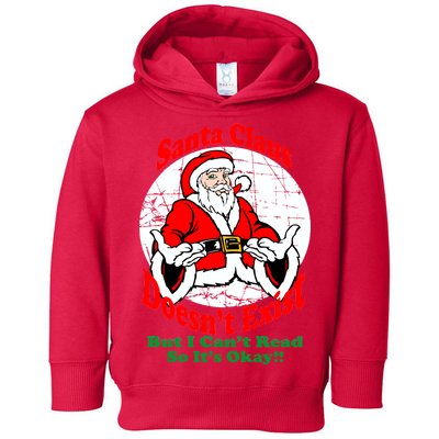 Santa Claus Doesn't Exist But I cant Read Toddler Hoodie