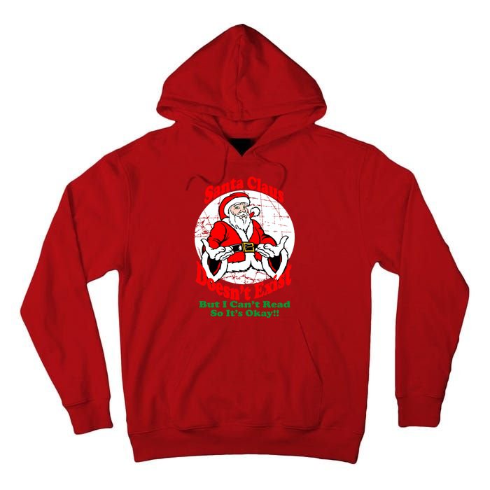 Santa Claus Doesn't Exist But I cant Read Tall Hoodie