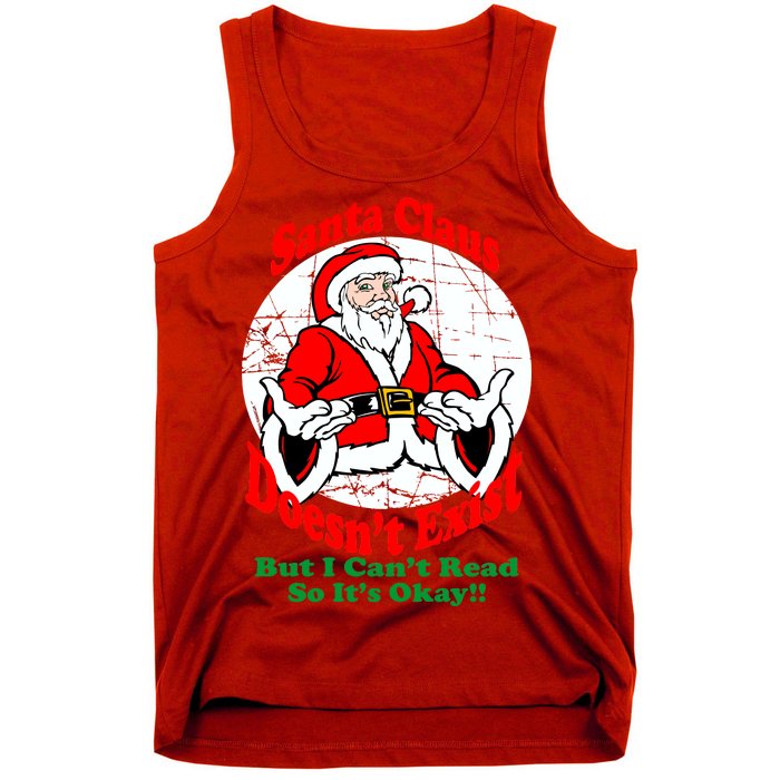 Santa Claus Doesn't Exist But I cant Read Tank Top