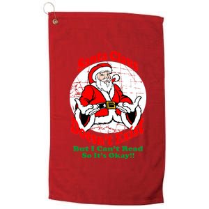 Santa Claus Doesn't Exist But I cant Read Platinum Collection Golf Towel