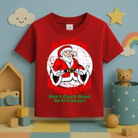 Santa Claus Doesn't Exist But I cant Read Toddler T-Shirt
