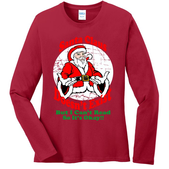 Santa Claus Doesn't Exist But I cant Read Ladies Long Sleeve Shirt