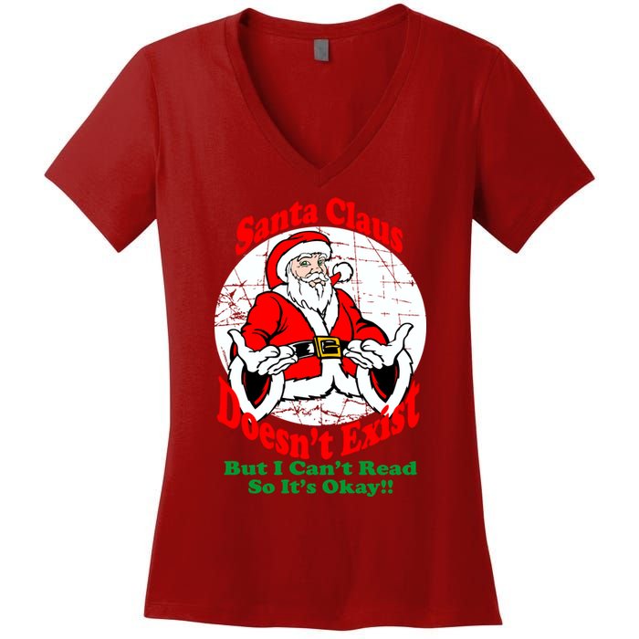 Santa Claus Doesn't Exist But I cant Read Women's V-Neck T-Shirt