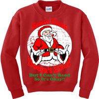 Santa Claus Doesn't Exist But I cant Read Kids Sweatshirt