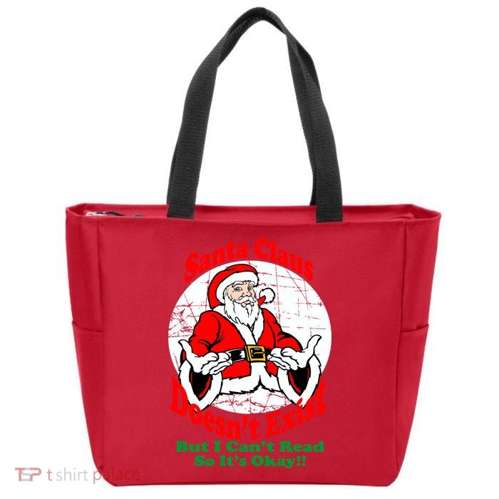 Santa Claus Doesn't Exist But I cant Read Zip Tote Bag