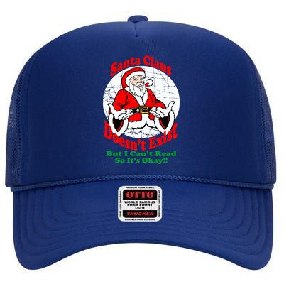 Santa Claus Doesn't Exist But I cant Read High Crown Mesh Back Trucker Hat