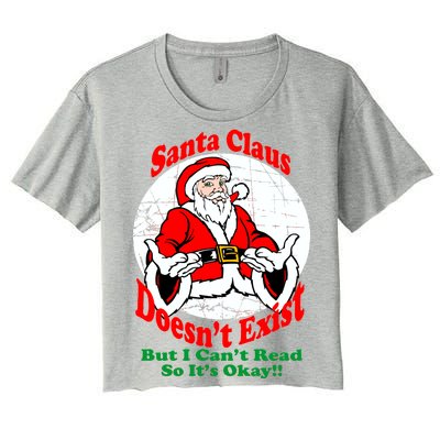 Santa Claus Doesn't Exist But I cant Read Women's Crop Top Tee