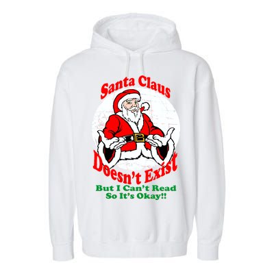 Santa Claus Doesn't Exist But I cant Read Garment-Dyed Fleece Hoodie