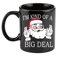 Santa Claus I'm Kind of A Big Deal 11oz C Handle Ceramic Mug