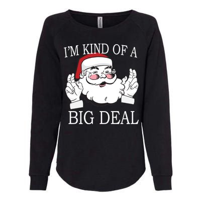 Santa Claus I'm Kind of A Big Deal Womens California Wash Sweatshirt