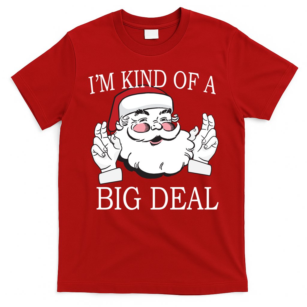 Santa Claus I'm Kind of A Big Deal T-Shirt