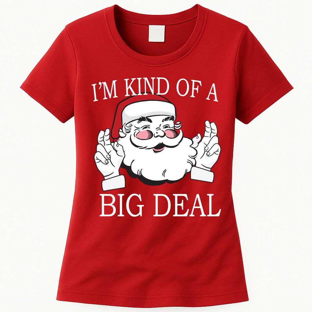 Santa Claus I'm Kind of A Big Deal Womens T-Shirt