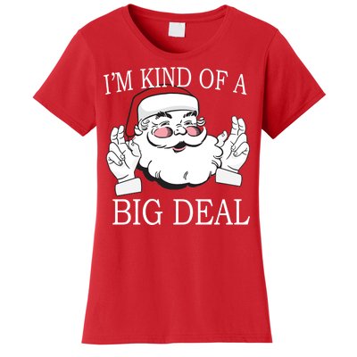 Santa Claus I'm Kind of A Big Deal Women's T-Shirt