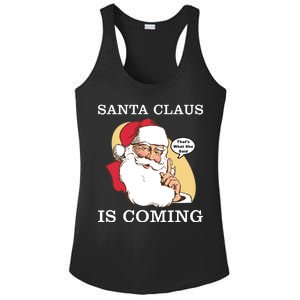 Santa Claus Is Coming That's What She Said Ladies PosiCharge Competitor Racerback Tank