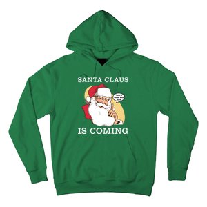 Santa Claus Is Coming That's What She Said Hoodie