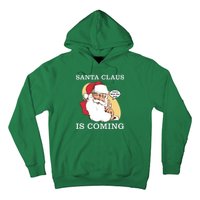 Santa Claus Is Coming That's What She Said Hoodie