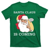 Santa Claus Is Coming That's What She Said T-Shirt