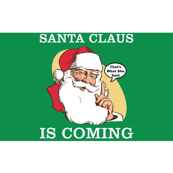 Santa Claus Is Coming That's What She Said Bumper Sticker