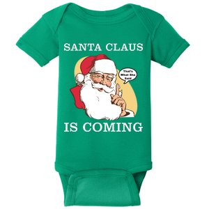 Santa Claus Is Coming That's What She Said Baby Bodysuit