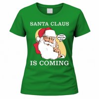 Santa Claus Is Coming That's What She Said Women's T-Shirt