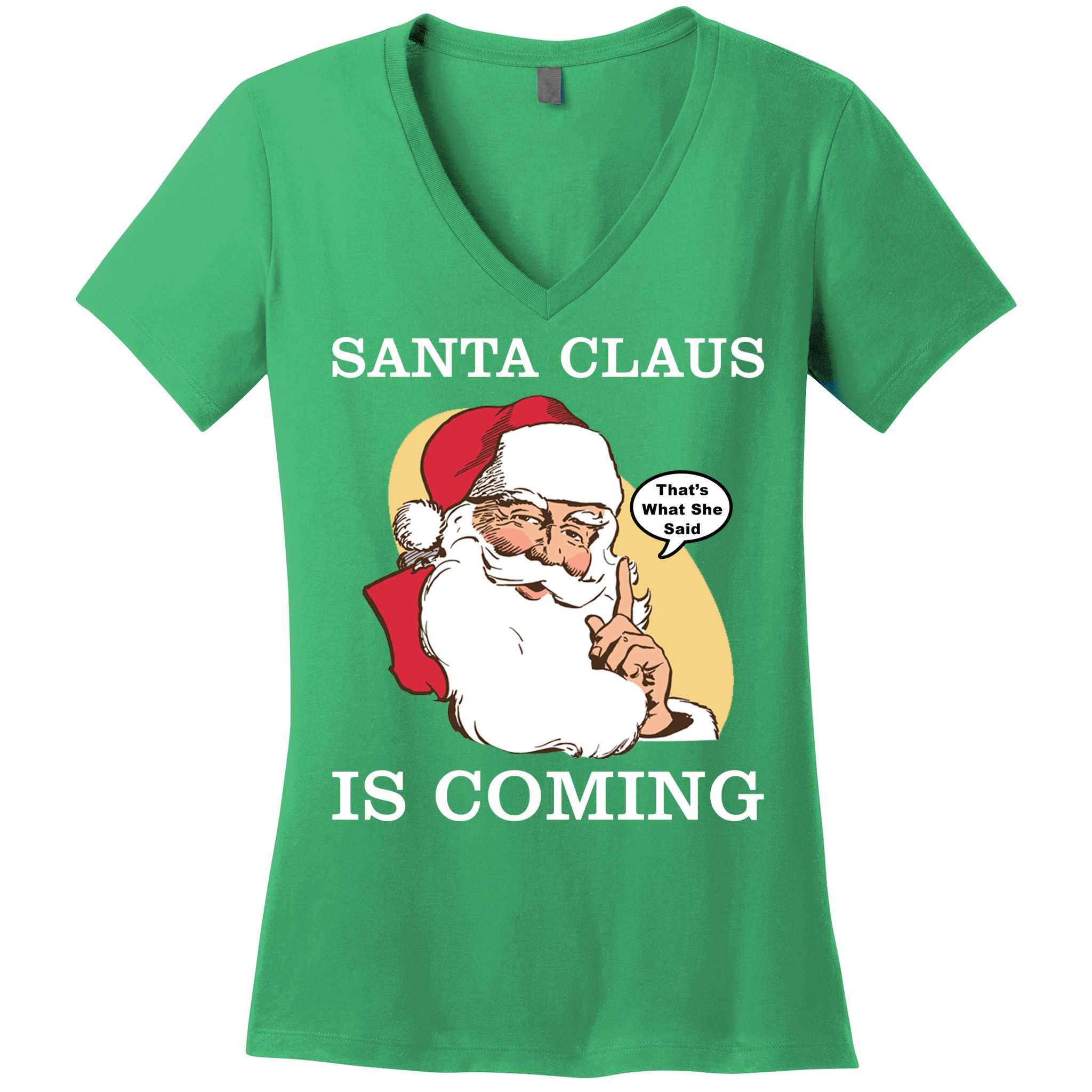 Santa Claus Is Coming That's What She Said Women's V-Neck T-Shirt