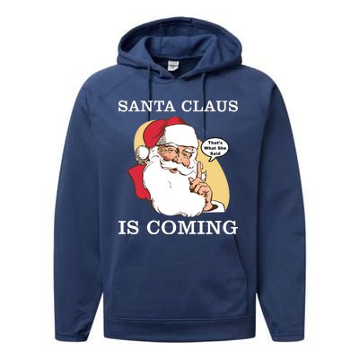 Santa Claus Is Coming That's What She Said Performance Fleece Hoodie