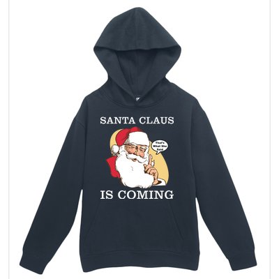 Santa Claus Is Coming That's What She Said Urban Pullover Hoodie