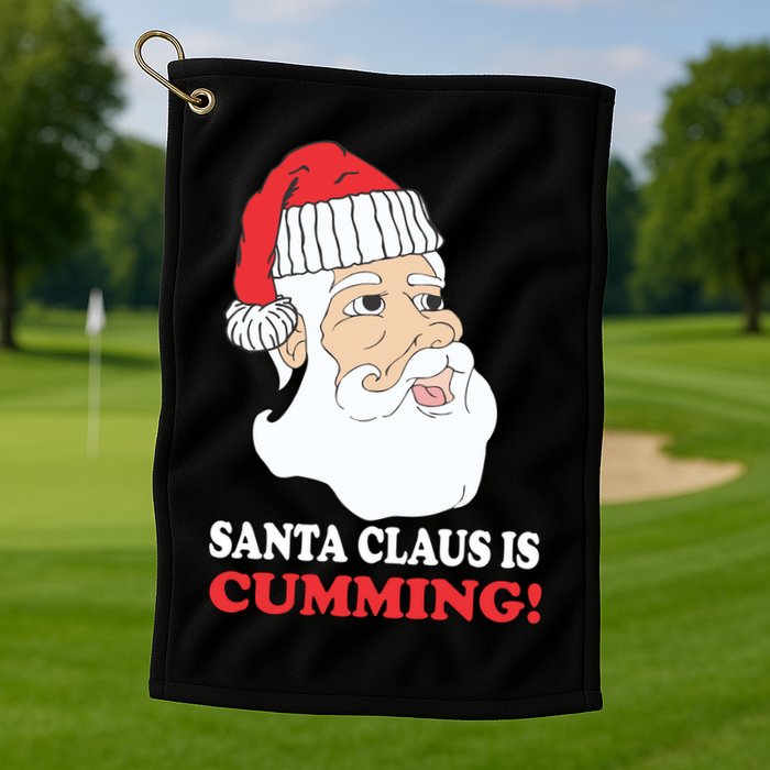 Santa Claus Is Cumming Dirty Humor Golf Towel