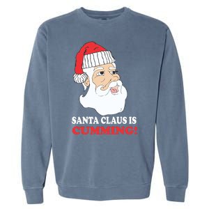 Santa Claus Is Cumming Dirty Humor Garment-Dyed Sweatshirt