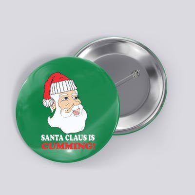 Santa Claus Is Cumming Dirty Humor Button