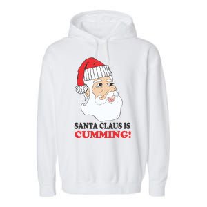 Santa Claus Is Cumming Dirty Humor Garment-Dyed Fleece Hoodie