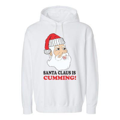 Santa Claus Is Cumming Dirty Humor Garment-Dyed Fleece Hoodie