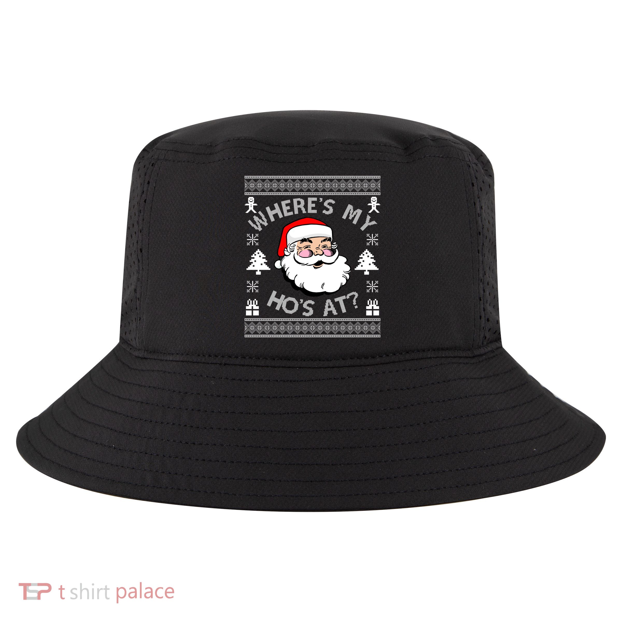 Santa Claus Where's My Ho's At? Funny Ugly Christmas Cool Comfort Performance Bucket Hat
