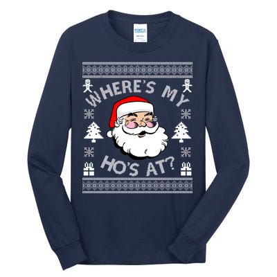 Santa Claus Where's My Ho's At? Funny Ugly Christmas Tall Long Sleeve T-Shirt